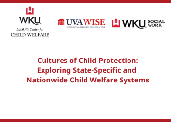 Cultures of Child Protection: Exploring State-Specific and Nationwide Child Welfare Systems