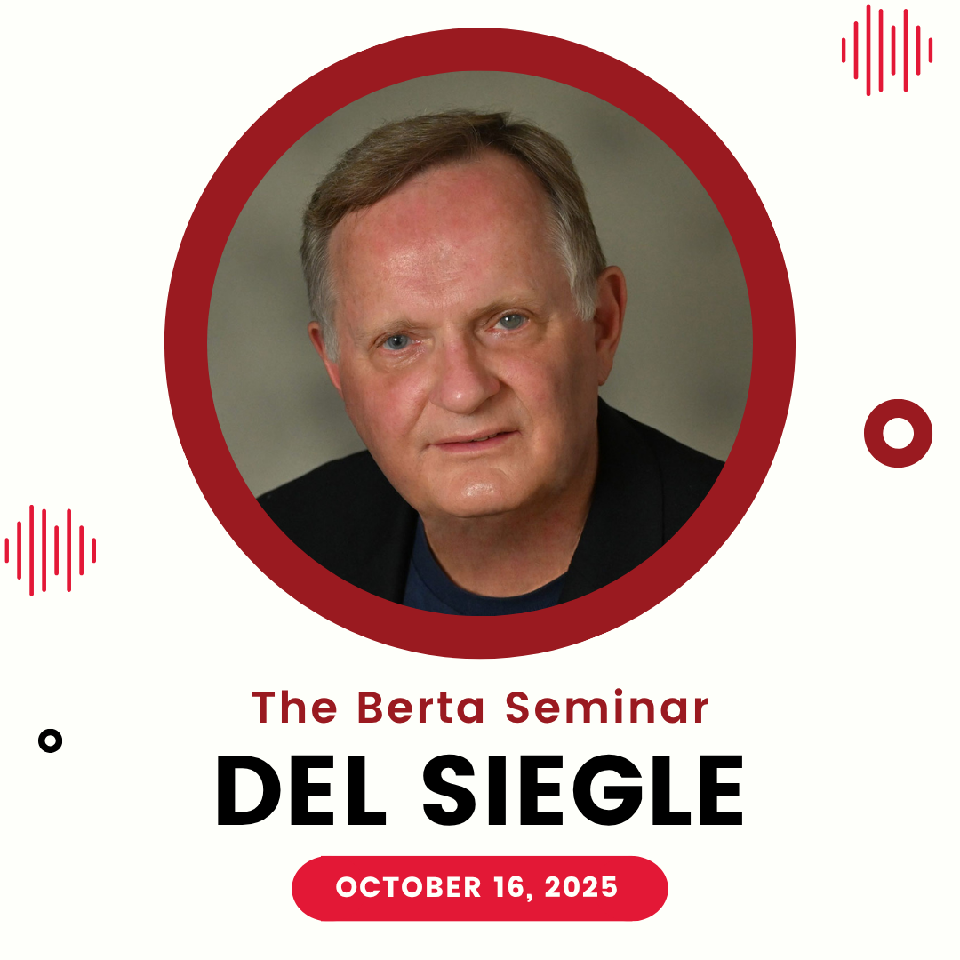 graphic with white background and red circles featuring text announcing the Berta Seminar will be held on October 16. Photo of speaker Dr. Del Siegle is featured. He is an older white man with blue eyes, gray hair, and a black blazer. 