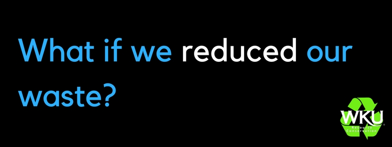 What if we reduced our waste?